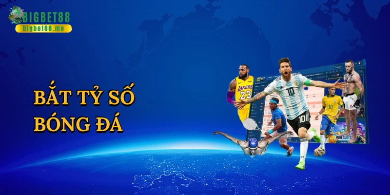 Bắt tỷ số bóng đá