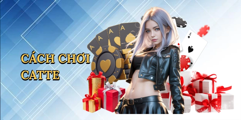 Cách chơi catte