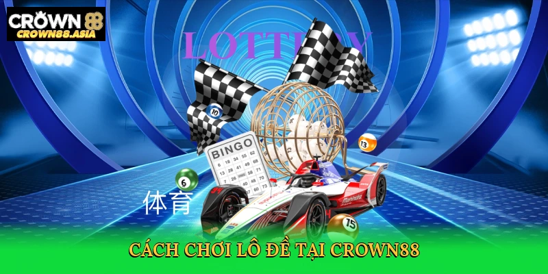 cach-choi-lo-de-tai-crown88-3