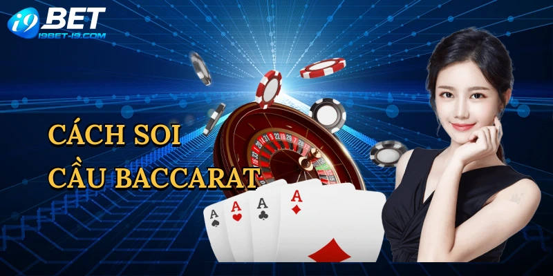 Cách soi cầu baccarat
