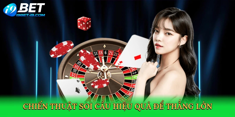 Chiến thuật soi cầu hiệu quả để thắng lớn