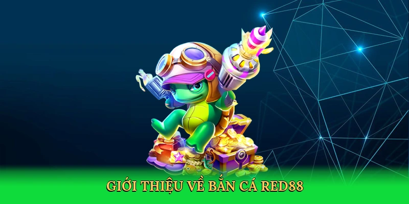 Giới thiệu về Bắn cá Red88