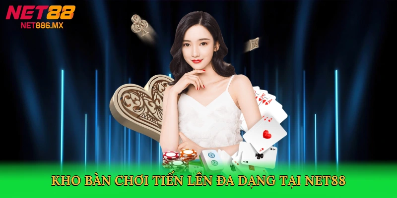 kho-ban-choi-tien-len-da-dang-tai-net88-3