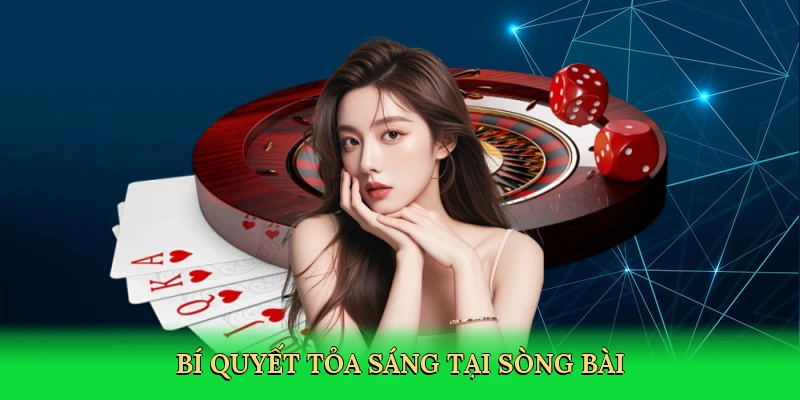 Bí quyết tỏa sáng tại sòng bài với chiến thuật và tương tác