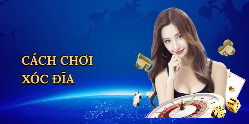 Cách chơi xóc đĩa