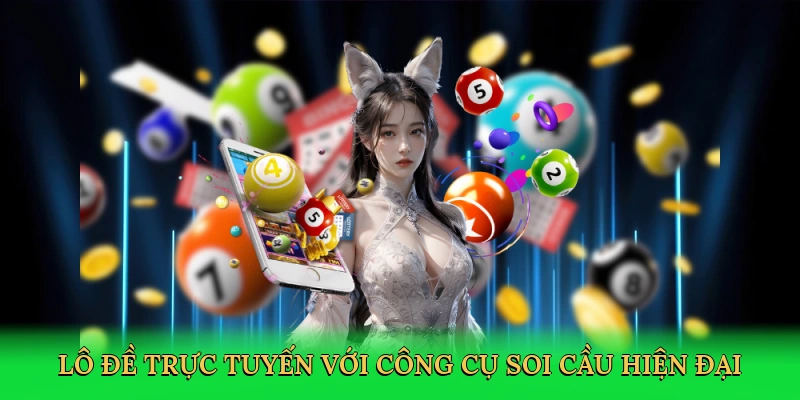 Lô đề trực tuyến với công cụ soi cầu hiện đại
