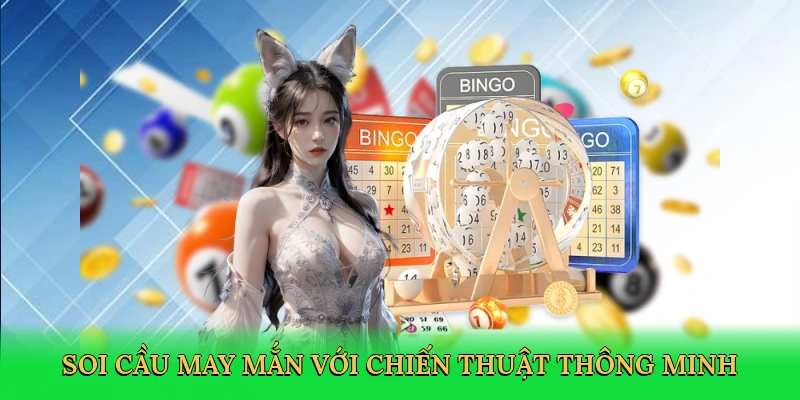 Soi cầu may mắn với chiến thuật thông minh