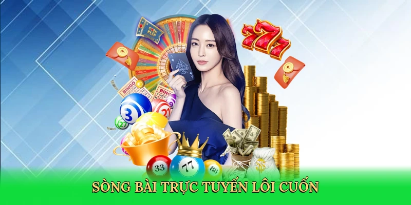 Sòng bài trực tuyến lôi cuốn với giải trí và tương tác xã hội